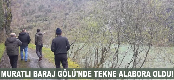 Muratlı Baraj Gölü'nde tekne alabora oldu!