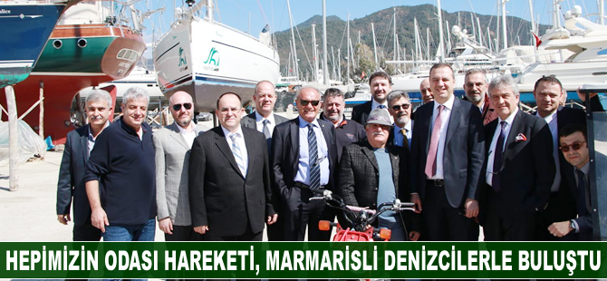 Hepimizin Odası Hareketi Marmarisli denizcilerle buluştu