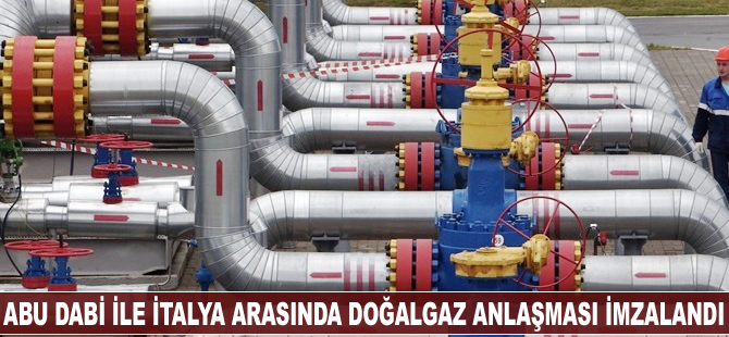 Abu Dabi ile İtalya arasında doğalgaz anlaşması imzalandı