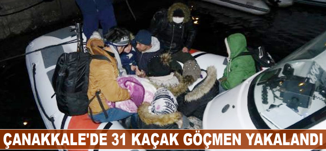 Çanakkale'de 31 kaçak göçmen yakalandı