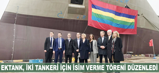 Ektank, iki tankeri için isim verme töreni düzenledi