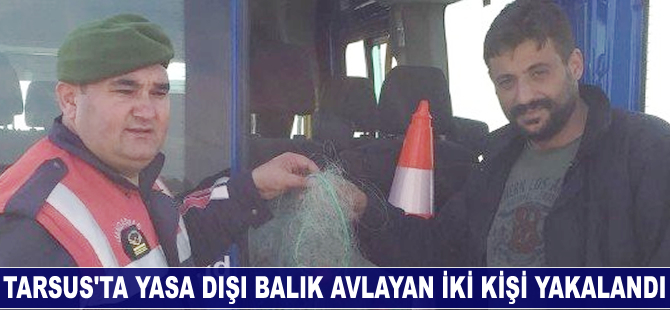 Tarsus'ta yasa dışı balık avlayan iki kişi yakalandı