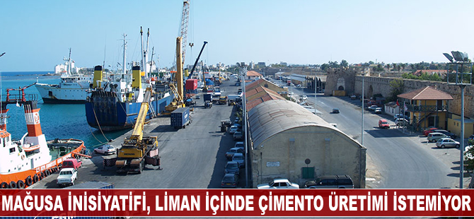 Mağusa İnisiyatifi, liman içinde çimento üretimi istemiyor