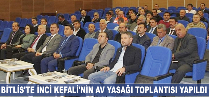 Bitlis'te İnci Kefali'nin av yasağı toplantısı yapıldı