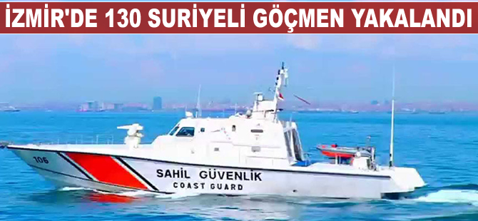 İzmir'de 130 Suriyeli göçmen yakalandı