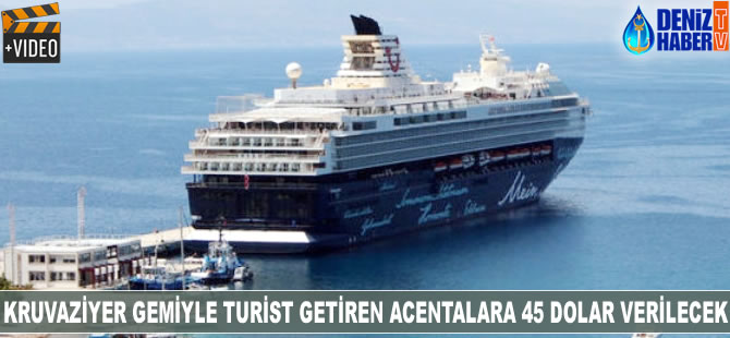 Kruvaziyer gemiyle turist getiren acentalara 45 dolar verilecek