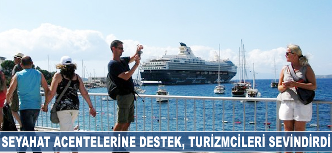 Seyahat acentelerine destek, turizmcileri sevindirdi