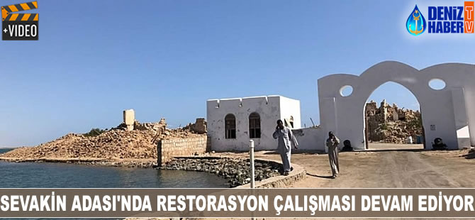 Sevakin Adası'nda restorasyon çalışmaları devam ediyor