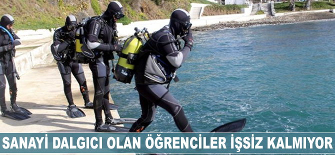 Sanayi dalgıcı olan öğrenciler işsiz kalmıyor