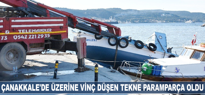 Çanakkale’de üzerine vinç düşen tekne paramparça oldu