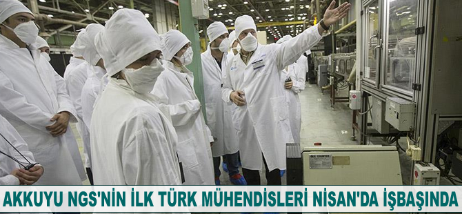 Akkuyu NGS'de ilk Türk mühendisler Nisan'da işbaşı yapıyor