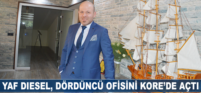 Yaf Diesel; Türkiye, Çin ve Hong Kong'dan sonra dördüncü ofisini Kore'de açtı