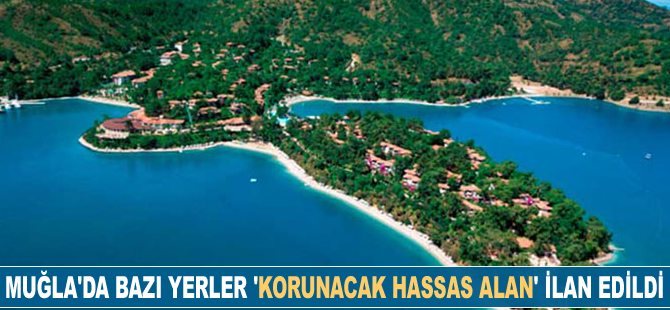 Muğla'da bazı yerler 'kesin korunacak hassas alan' ilan edildi