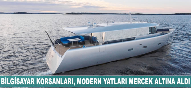 Bilgisayar korsanları, modern yatları mercek altına aldı