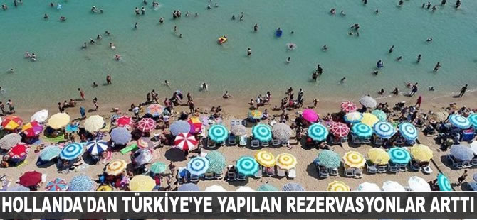 Hollanda’dan Türkiye'ye yapılan rezervasyonlar arttı