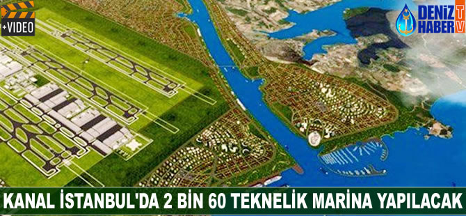 Kanal İstanbul’da 2 bin 60 teknelik marina yapılacak