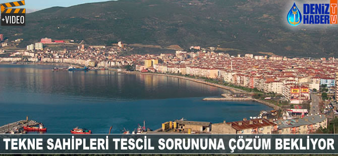 Tekne sahipleri tescil sorununa çözüm bekliyor