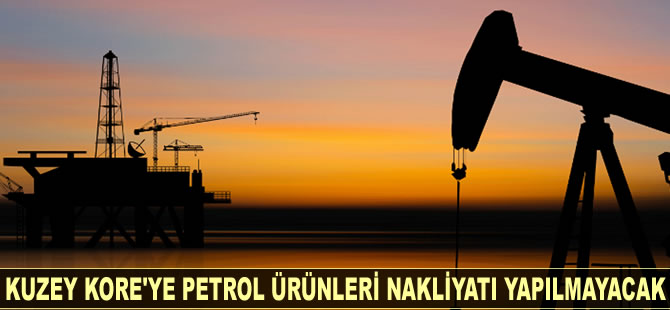 Kuzey Kore'ye petrol ürünleri nakliyatı yapılamayacak