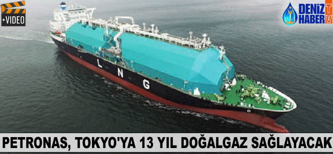 Petronas, Tokyo’ya 13 yıl doğalgaz sağlayacak