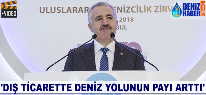 Ahmet Arslan: Dış ticarette deniz yolunun payı arttı