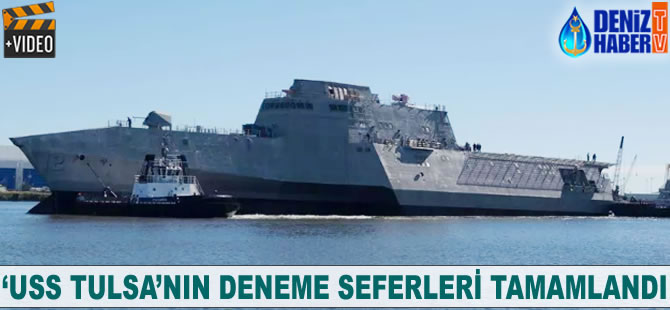 ‘USS TULSA’nın deneme seferleri tamamlandı