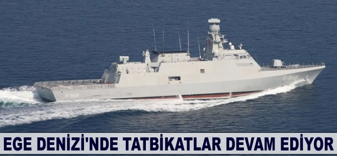 Ege Denizi'nde tatbikatlar devam ediyor