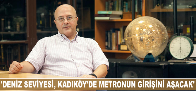 Levent Kurnaz: Deniz seviyesi Kadıköy’de metronun girişini aşacak