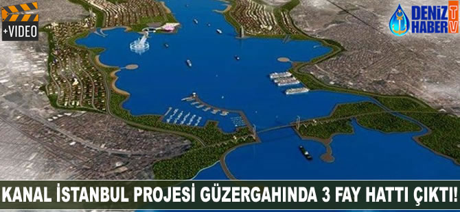 Kanal İstanbul Projesi'nin güzergahında 3 fay çıktı!