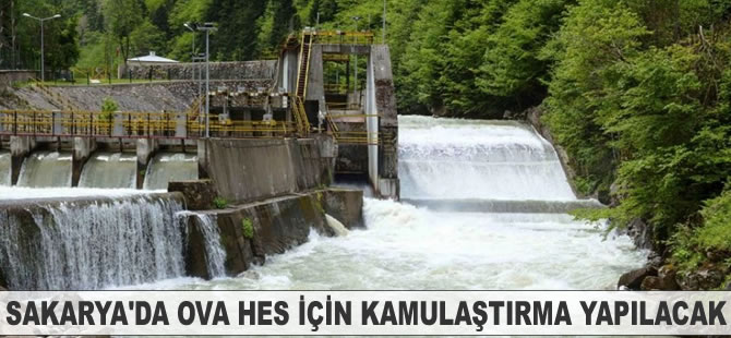 Sakarya’da Ova HES için kamulaştırma yapılacak