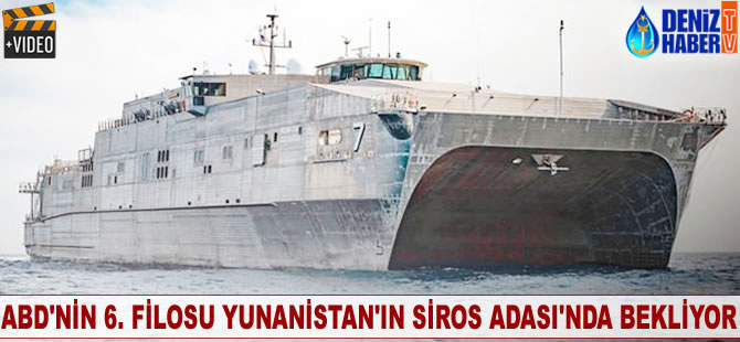 ABD’nin 6. Filosu Yunanistan’ın Siros Adası’nda bekliyor