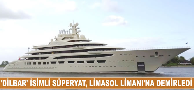 'Dilbar' isimli süperyat  Limasol Limanı’na demirledi
