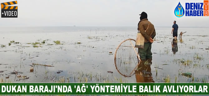 Dukan Barajı'nda 'ağ' yöntemiyle balık avlıyorlar
