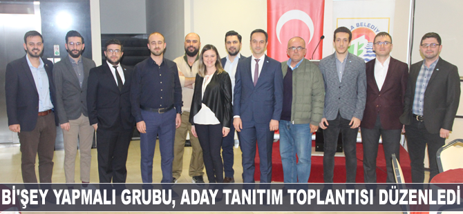 Bi'şey Yapmalı Grubu, Aday Tanıtım Toplantısı düzenledi