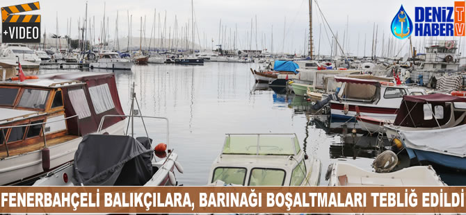 Fenerbahçeli balıkçılara, barınağı boşaltmaları tebliğ edildi