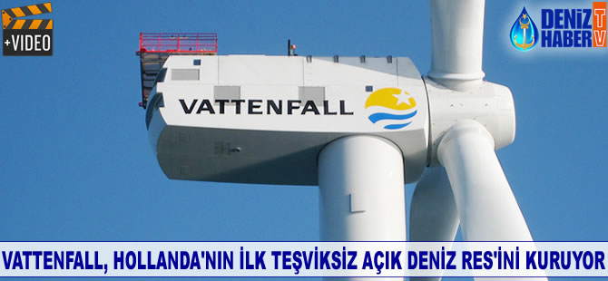 Vattenfall, Hollanda’nın ilk teşviksiz açık deniz RES’ini kuracak