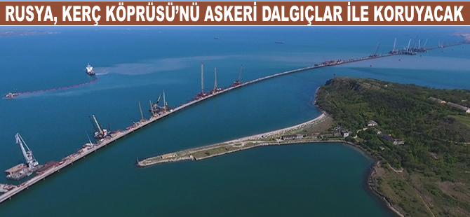 Rusya'nın Kerç Köprüsü'nü askeri dalgıçlarla koruyacağı iddia edildi