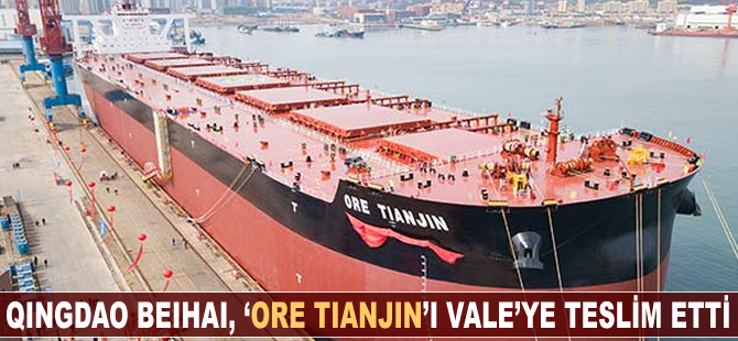 Qingdao Beihai, ‘M/V ORE TIANJIN’ı Vale'ye teslim etti