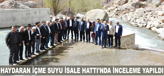 Haydaran İçme Suyu İsale Hattı'nda inceleme yapıldı