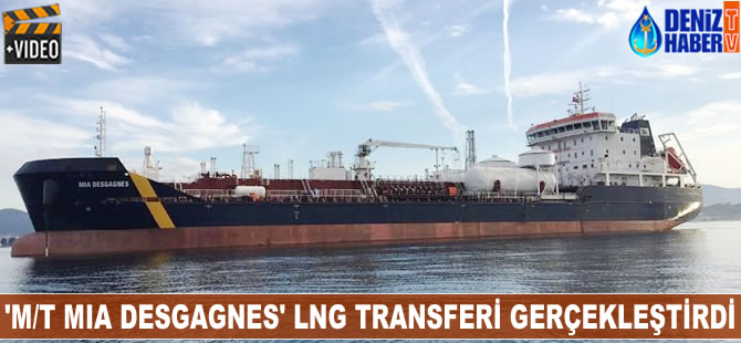 ‘M/T MIA DESGAGNES’ LNG transferi gerçekleştirdi