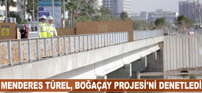 Menderes Türel, Boğaçay Projesi'ni denetledi