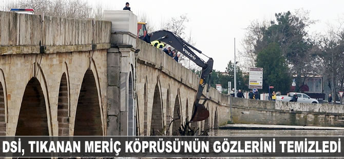 DSİ, tıkanan Meriç Köprüsü'nün gözlerini temizledi