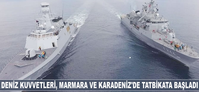 Deniz Kuvvetleri, Marmara ve Karadeniz'de tatbikata başladı