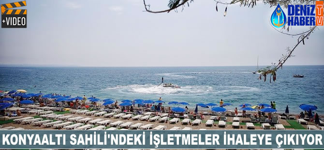 Konyaaltı Sahili’ndeki işletmeler ihaleye çıkıyor