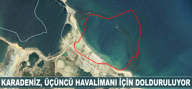 Karadeniz, Üçüncü Havalimanı için dolduruluyor