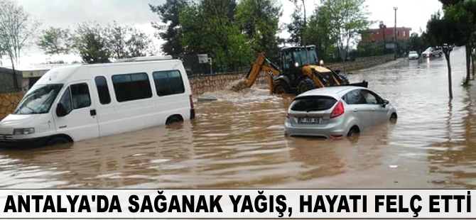 Antalya'da sağanak yağış, hayatı felç etti