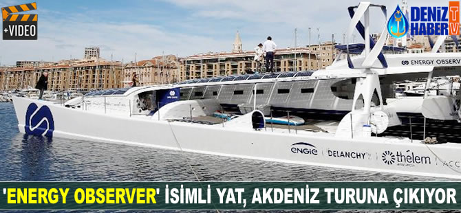'Energy Observer' isimli yat, Akdeniz turuna çıkıyor