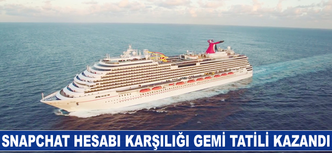 Snapchat hesabı karşılığı gemi tatili kazandı