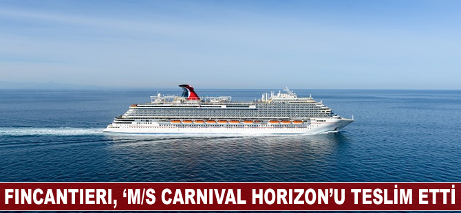 Fincantieri, ‘M/S CARNIVAL HORIZON’u teslim etti