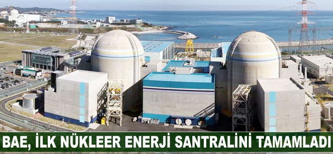 BAE, ilk nükleer enerji santralini tamamladı