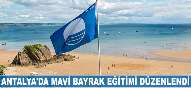 Antalya'da 'Mavi Bayrak Eğitimi' düzenlendi